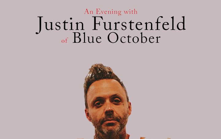 More Info for An Evening with JUSTIN FURSTENFELD of BLUE OCTOBER