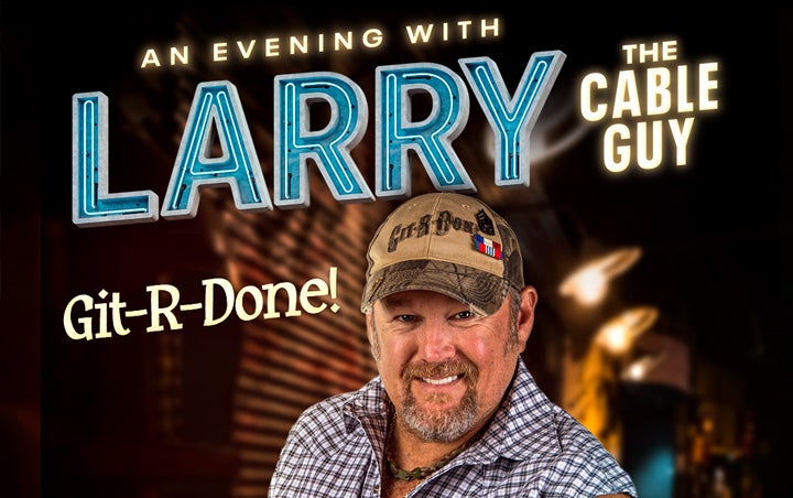 More Info for AN EVENING WITH LARRY THE CABLE GUY